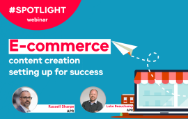    Spotlight: E-commerce content creation - setting up for success